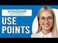 How To Use Wyndham Points How To Redeem Wyndham Points