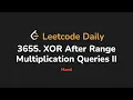 3655 XOR After Range Multiplication Queries II Leetcode Daily - Python