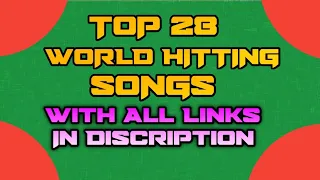 top 28 world hitting songs unbelievable gaming 
