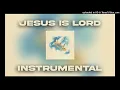 Hulvey - JESUS IS LORD (Instrumental)