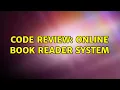 Code Review Online book reader system 2 Solutions