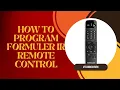 HOW TO PROGRAM THE FORMULER IR REMOTE CONTROL