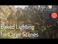 Baking Lighting for Large Unity Scenes
