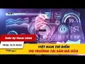 Download Lagu Thời sự toàn cảnh trưa 10/9: Việt Nam thí điểm thị trường tài sản mã hóa | VTV24