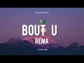 Rema - Bout U (lyrics video)