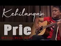 Download Lagu PRIE - KEHILANGAN  ( OFFICIAL MUSIC VIDEO )