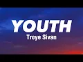 Youth - Troye Sivan (Lyrics)