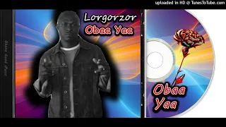 lorgorzor obaa yaa