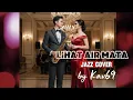 Download Lagu 🎵LIHATLAH AIR MATAKU—GRACE SIMON || 🎷JAZZ COVERED By Kav69