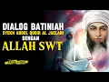 DIALOG BATINIAH ANTARA ALLAH SWT DENGAN SYEKH ABDUL QODIR JAILANI // MAKRIFAT // TASAWUF