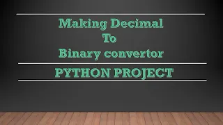 Decimal to Binary Convertor using Python