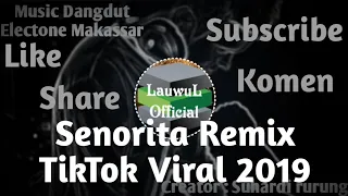 Download Dj Senorita Remix TikTok Viral 2019 - Dangdut Electone Makassar - BirBul NET MP3