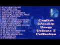 English Worship Songs of BESMI Composed by: Pastor Joey Crisostomo Collection volume 2
