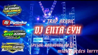 Download DJ TRAP ARABIC - Enta Eyh ||Spesial perform QQ Audio by DJ Uyiinkz MP3