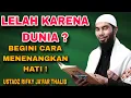 Download Lagu Lelah dengan Dunia? Ini Cara Menenangkan Hati - Ustadz Rifky Ja'far Thalib