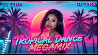  dj tyna tropical dance megamix 2026 summer party vibes 