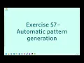 Exercise 57 - Automatic pattern generation