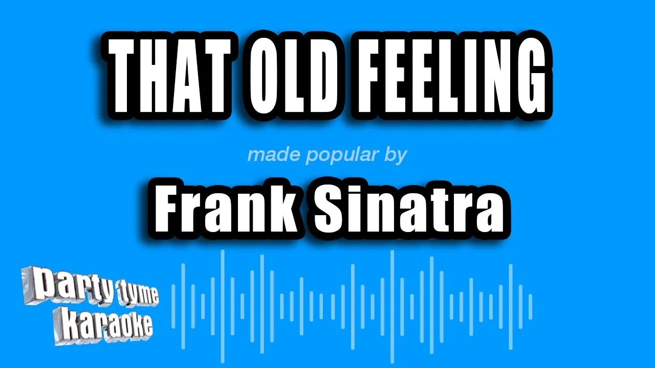Frank Sinatra - That Old Feeling (Karaoke Version) Frank Sinatra - That Old Feeling (Karaoke Version)