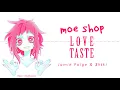 Moe Shop - Love Taste (w/ Jamie Paige & Shiki) - Sub Español
