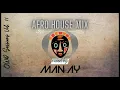 Afro House Mix | Da Capo | Mzux Maen | Shimza | Kgzoo  | mixed by MAN.AY 11
