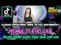 Lagu DJ SELAIN DIRIMU KASIH TIADA YANG LAIN LAGI ❗DJ MENARI DI ATAS LUKA NEW_DUGEM CAMPURAN VIRAL TIKTOK