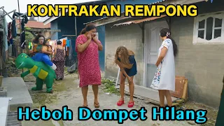 HEBOH DOMPET HILANG || KONTRAKAN REMPONG EPISODE 1183