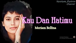  meriam bellina kau dan hatimu teks lirik ilustrasi