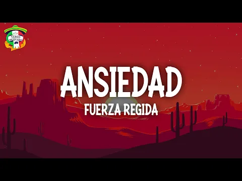 Video Thumbnail: Fuerza Regida - ANSIEDAD (Letra)