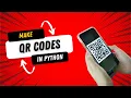 Making QR Codes in Python WITH DETAILED EXPLANATION