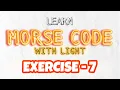 How to Master Morse Code with Light EXERCISE - 7