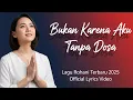 Lagu Bukan Karena Aku Tanpa Dosa | Lagu Rohani Kristen Terbaru 2025 | Official Lyrics Video