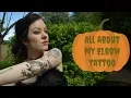 All About My Elbow Tattoo ouchie