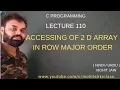 C PROGRAMMING LECTURE 110 ACCESSING TWO DIMENSIONAL ARRAY IN ROW MAJOR ORDER