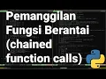 Pythonic 17 Pemanggilan Fungsi Berantai Chained Function Call pada Bahasa Pemrograman Python