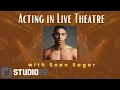 Sean Sagar on his Theatrical Acting Experience