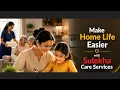 Make Home Life Easier with Sulekha Care Services