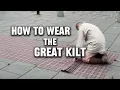 How to Wear the Great Kilt Belted-Plaid