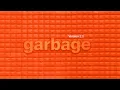 Garbage - 02. I Think I'm Paranoid
