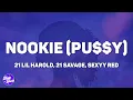 Download Lagu 21 Lil Harold, 21 Savage - Nookie (Pu$$y) (Lyrics) ft. Sexyy Red