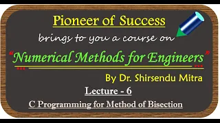 Method of Bisection with C Programming Lecture 6 Series Numerical Methods for Engineers