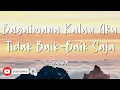 Bagaimana Kalau Aku Tidak Baik-Baik Saja - Judika - Lirik Lagu (Lyrics) Video Lirik Garage Lyrics