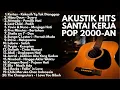 Lagu AKUSTIK KENANGAN MASA SEKOLAH – LAGU POP INDONESIA 2000-AN HITS | Playlist Full Album Pagi Hari