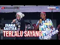 Download Lagu TERLALU SAYANG || DIANA SASTRA KOPLO VERSION (LIVE MUSIC OFFICIAL) DIAN PRIMA