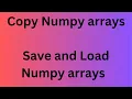 Copy save load Numpy Arrays Essential Numpy