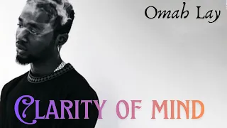 omah lay clarity of mind official lyrics video
