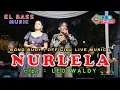 Download Lagu NURLELA - BANG BUDY LIVE EL BASS MUSIC ( THE WEDDING OF SYARIL \u0026 MELINIA )