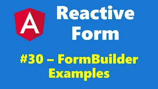 30 - FormBuilder implementation Examples