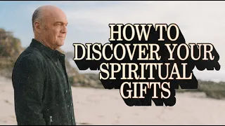How To Discover Your Spiritual Gifts | Pastor Greg Laurie