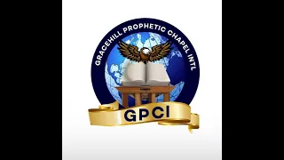 GRACEHILL PROPHETIC CHAPEL INTERNATIONAL