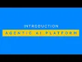 Introduction to Agentic AI Platform